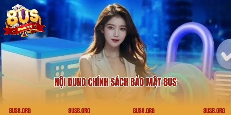 Nội dung chính sách bảo mật 8US