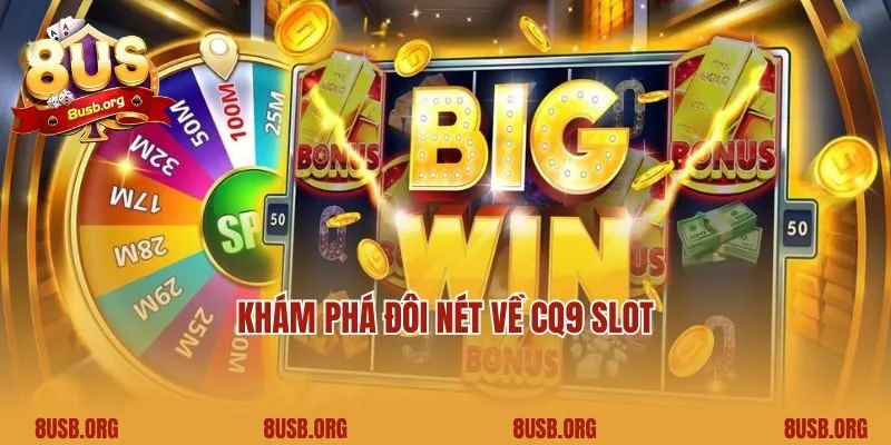 Khám phá đôi nét về CQ9 Slot