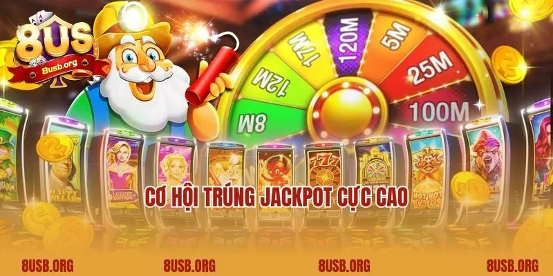 Cơ hội trúng Jackpot cực cao