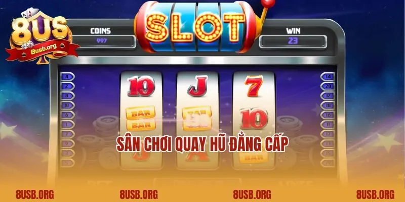 Sân chơi quay hũ đẳng cấp - PP Slot 8US