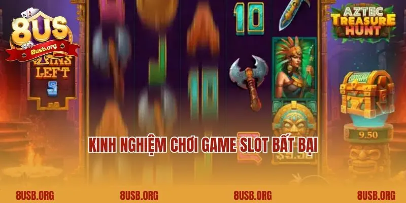 Kinh nghiệm chơi game slot bất bại